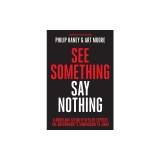 See Something, Say Nothing: A Homeland Security Officer Exposes the Government's Submission to Jihad