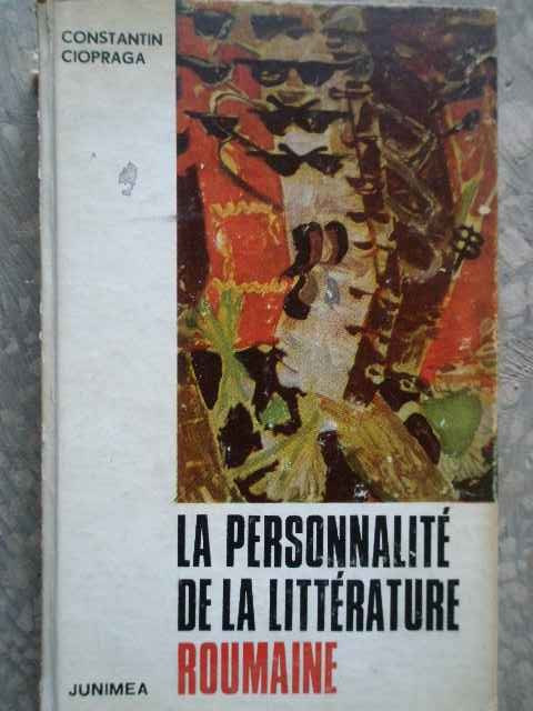 La Personnalite De La Litterature Roumaine - C. Ciopraga ,276263