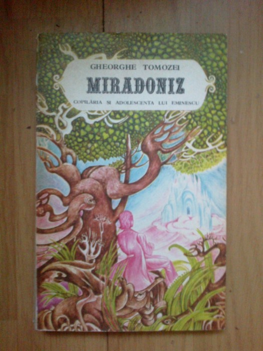 e0d MIRADONIZ. COPILARIA SI TINERETEA LUI EMINESCU-GHEORGHE TOMOZEI