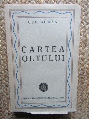 Geo Bogza - Cartea Oltului, Editie Princeps 1945 foto