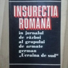 Insurectia Romaniei in jurnalul de razboi al grupului de armate german „Ucraina de Sud” - Eugen Bantea