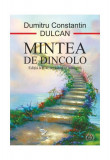 Mintea de dincolo - Hardcover - Dumitru-Constantin Dulcan - Eikon