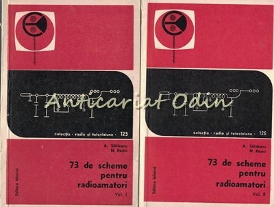 73 De Scheme Pentru Radioamatori - A. Sahleanu, N. Rosici