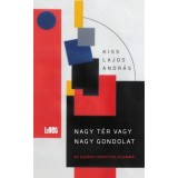 Nagy t&eacute;r vagy nagy gondolat - Az eur&oacute;pai identit&aacute;s dilemm&aacute;i - Kiss Lajos Andr&aacute;s