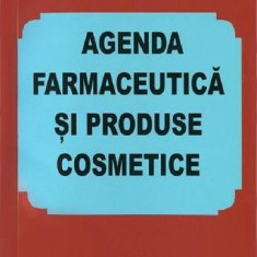 Agenda farmaceutică și produse cosmetice - Paperback brosat - Dr. Teodora Costea - Orizonturi