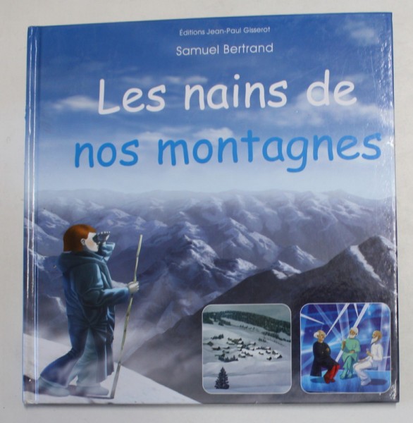 LES NAINS DE NOS MONTAGNES par SAMUEL BERTRAND , 2008