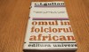 OMUL IN FOLCLORUL AFRICAN - C. I. Gulian - 1967, 375 p.+ ilustratii, Alta editura