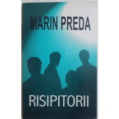 RISIPITORII de MARIN PREDA , 2004