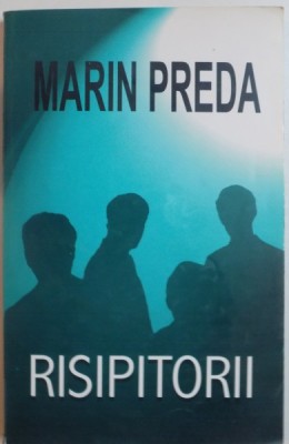 RISIPITORII de MARIN PREDA , 2004 foto
