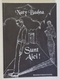 SUNT AICI ! , POEZII de NATY BADEA , 2017