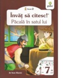 Invat sa citesc! Nivelul 2 - Pacala in satul lui - Ioan Slavici