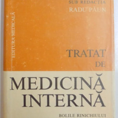 TRATAT DE MEDICINA INTERNA, , BOLILE RINICHIULUI SUB REDACTIA LUI RADU PAUN , 1987