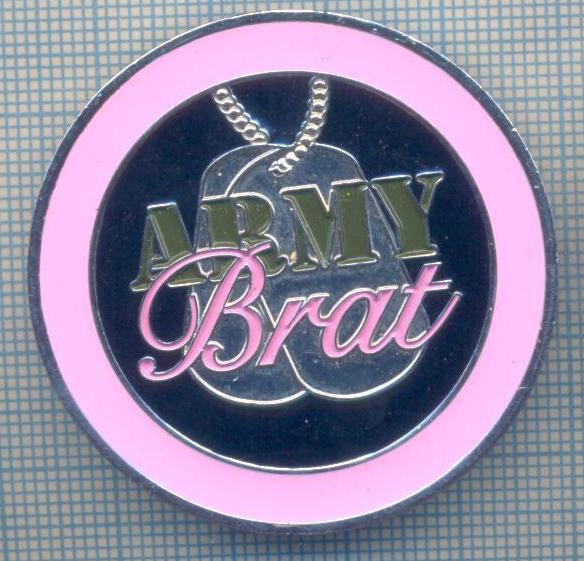 AZ 206 MEDALIE - ARMY BRAT - BEEN THERE DONE THAT