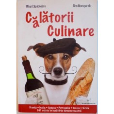 CALATORII CULINARE de MIHAI CAPATINESCU, DAN MANUSARIDE, 2014