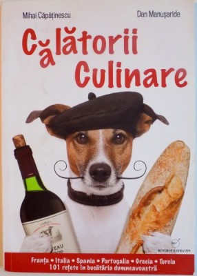 CALATORII CULINARE de MIHAI CAPATINESCU, DAN MANUSARIDE, 2014 foto
