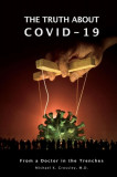 The Truth about Covid-19: From a Doctor in the Trenches, 2019