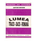 Anton Moisin - Lumea traco-daco-romana - 124116