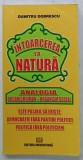 INTOARCEREA LA NATURA , ANALOGIA ORGANISM UMAN - ORGANISM SOCIAL de DUMITRU DOBRESCU , 2010
