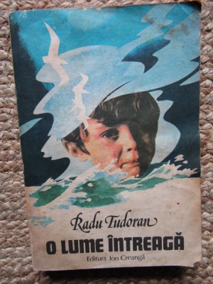 Radu Tudoran - O lume intreaga - editia a III-a foto