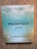 Puterea prezentului. Jurnal - Eckhart Tolle