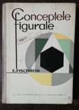 CONCEPTELE FIGURALE - E.FISCHBEIN