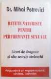 RETETE NATURISTE PENTRU PERFORMANTE SEXUALE de MIHAI PETROVICI