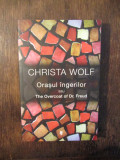 Orașul &icirc;ngerilor sau The Overcoat of Dr. Freud - Christa Wolf