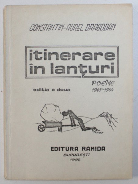 ITINERARE IN LANTURI - POEME 1945 - 1964 de CONSTANTIN - AUREL DRAGODAN , 1992