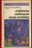 August Strindberg, "Vrajitoarea * Razbunarea * Insula fericitilor" - COLECTIA ROMANULUI ISTORIC - 1979