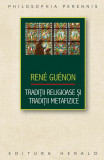 Traditii religioase si traditii metafizice | Rene Guenon