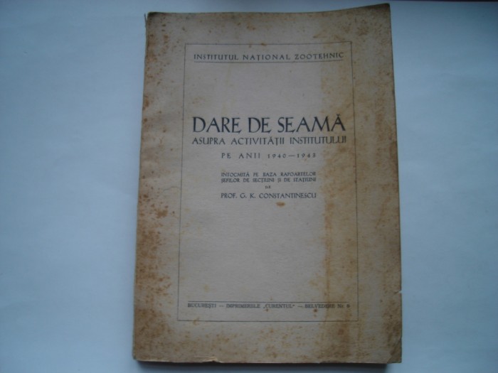 Institutul National Zootehnic. Dare de seama asupra institutului pe anii 1940-1943 - G.K. Constantinescu