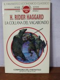 H. Rider Haggard &ndash; La collana del vagabondo (in limba italiana)