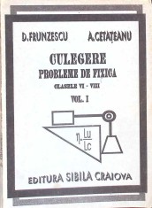 CULEGERE PROBLEME DE FIZICA. CLASELE VI-VIII VOL.1-DOINA FRUNZESCU, ADRIAN CETATEANU-261523 foto