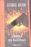 Crimele din Barintown - George Arion, Editura Crime Scene Press, 2022, Carte Politista, Romana, Paperback, 363 pagini