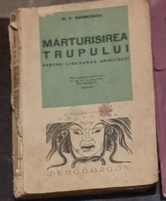 D. V. Baronschi - Marturisirea Trupului pentru Liberarea Spiritului foto