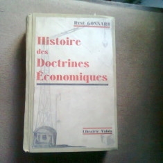 HISTOIRE DE DOCTRINES ECONOMIQUES - RENE GONNARD (ISTORIA DOCTRINELOR ECONOMICE)