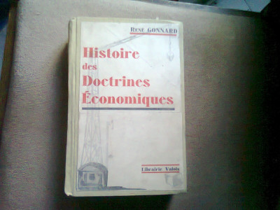 HISTOIRE DE DOCTRINES ECONOMIQUES - RENE GONNARD (ISTORIA DOCTRINELOR ECONOMICE) foto