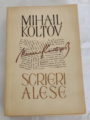 Mihail Koltov - Scrieri alese (Cartea Rusă) foto