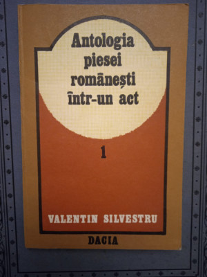 ANTOLOGIA PIESEI ROMANESTI INTR-UN ACT 1- VALENTIN SILVESTRU foto