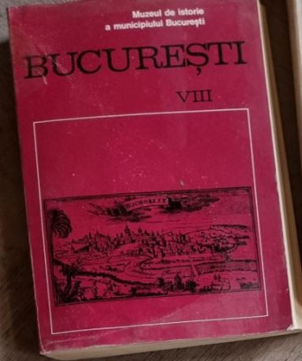 Muzeul de Istorie al Municipiului Bucuresti - Bucuresti Vol. VIII foto