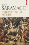 Intermiten&Aring;&pound;ele mor&Aring;&pound;ii - Paperback brosat - Jos&Atilde;&copy; Saramago - Polirom