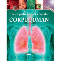 Enciclopedia vizuala a copiilor. Corpul uman, Clare Hibbert foto