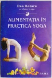 Alimentatia in practica yoga &ndash; Dan Bozaru