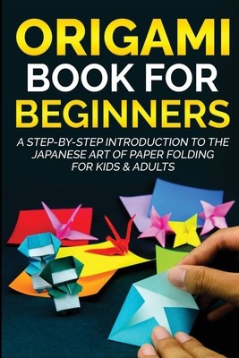 Origami Book For Beginners A Step-By-Step Introduction To The Japanese Art Of Paper Folding For Kids &amp;amp; Adults foto