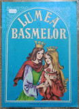 Lumea basmelor, vol. 2// ilustratii D. Ristea