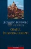 Orasul in istoria Europei - Leonardo Benevolo, 2003, Polirom, 256 pagini, Istorie Universala