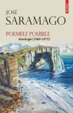 Poemele Posibile - Jose Saramago - Antologie Poezii 1966-1975 - Beletristica