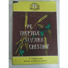 PE TREPTELE SLUJIRII CRESTINE - TEOCTIST - Manastirea Neamt, 1996