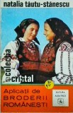 Aplicatii Broderii Romanesti - Natalia Tautu-Stanescu, Albatros, 1972. Ghid Broderie Traditionala Romaneasca, Colectia Cristal