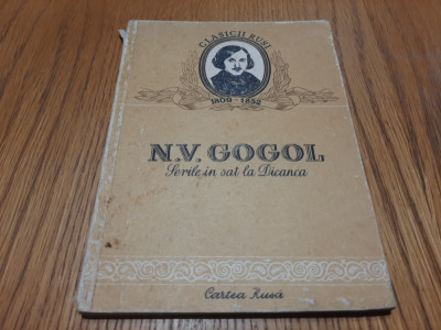 SERILE IN SAT LA DIANCA - N. V. Gogol - Editura Cartea Rusa, 1952, 127 p. foto